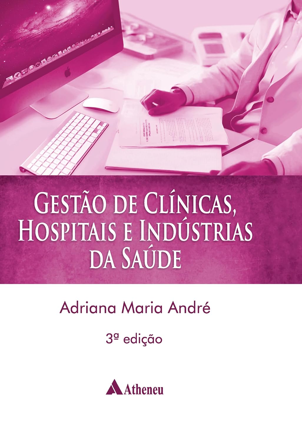 Capa do livro: Gestão: clínicas, hospitais e indústrias da saúde